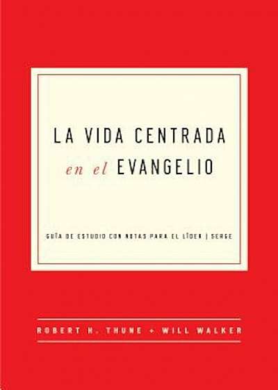 The Gospel-Centered Life in Spanish, Paperback