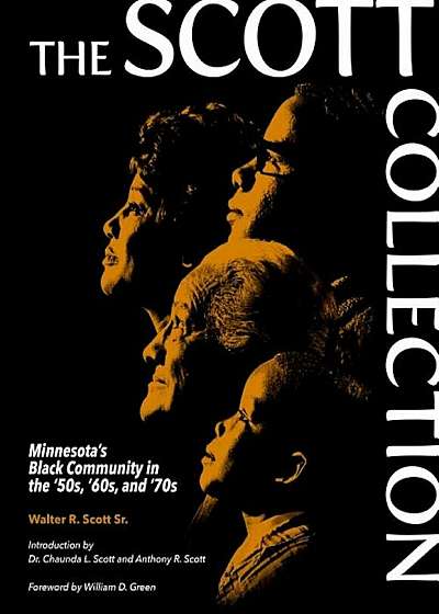 The Scott Collection: Minnesota's Black Community in the '50s, '60s, and '70s, Paperback