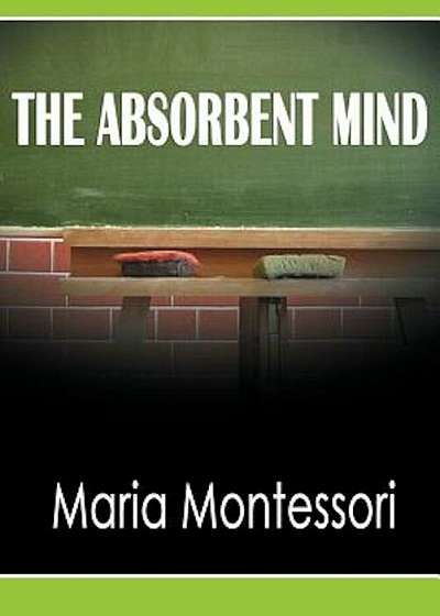 The Absorbent Mind, Paperback