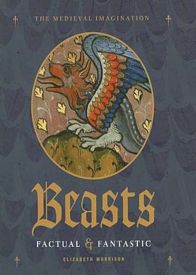 Beasts: Factual & Fantastic, Hardcover