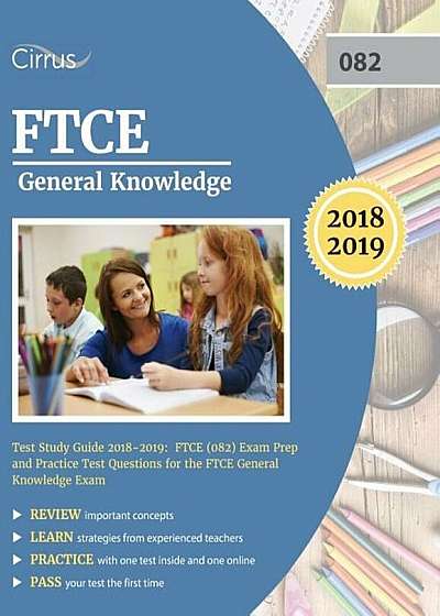 FTCE General Knowledge Test Study Guide 2018-2019: FTCE (082) Exam Prep and Practice Test Questions for the FTCE General Knowledge Exam, Paperback