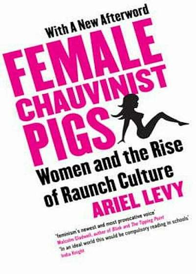Female Chauvinist Pigs, Paperback
