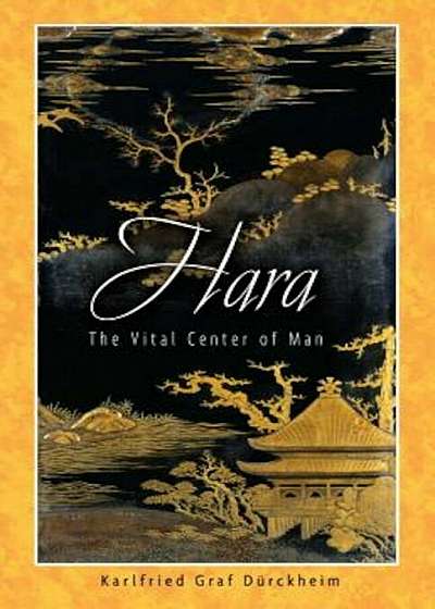 Hara: The Vital Center of Man, Paperback