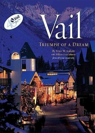 Vail: Triumph of a Dream, Hardcover