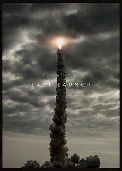 Last Launch: Discovery, Endeavour, Atlantis, Hardcover