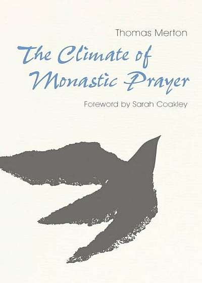 The Climate of Monastic Prayer, Hardcover