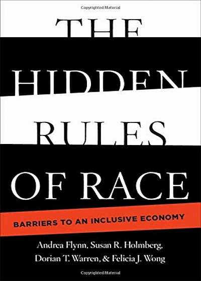The Hidden Rules of Race: Barriers to an Inclusive Economy, Hardcover