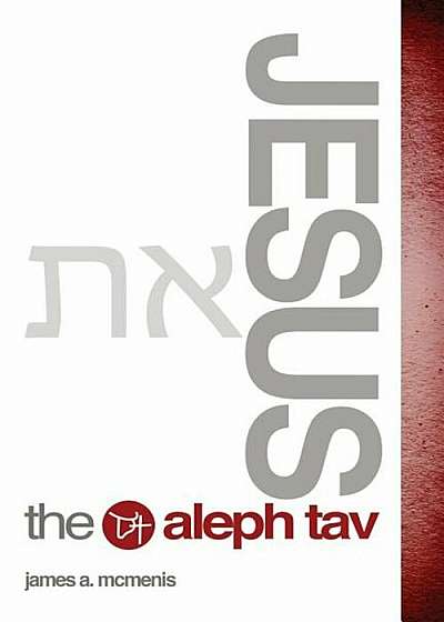 Jesus the Aleph Tav, Paperback