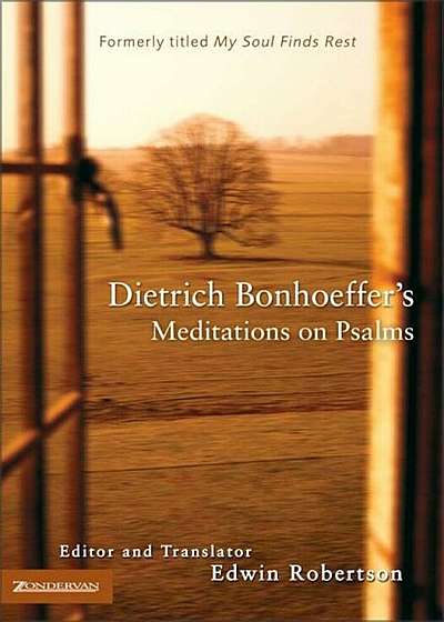 Dietrich Bonhoeffer's Meditations on Psalms, Paperback