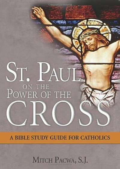 St. Paul and the Power of the Cross, Paperback