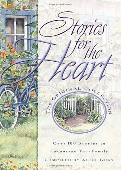 Stories for the Heart: Over 100 Stories to Encourage Your Soul, Paperback
