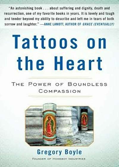Tattoos on the Heart: The Power of Boundless Compassion, Hardcover