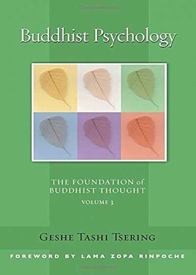 Buddhist Psychology: The Foundation of Buddhist Thought, Volume 3, Paperback