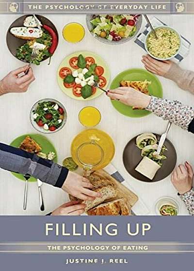 Filling Up: The Psychology of Eating, Hardcover