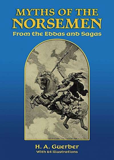 Myths of the Norsemen: From the Eddas and Sagas, Paperback