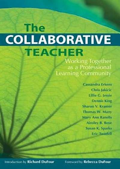 The Collaborative Teacher: Working Together as a Professional Learning Community, Paperback
