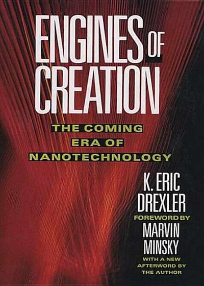 Engines of Creation: The Coming Era of Nanotechnology, Paperback