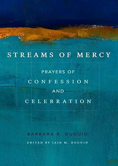 Streams of Mercy: Prayers of Confession and Celebration, Paperback