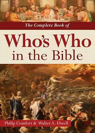 The Complete Book of Who's Who in the Bible, Hardcover