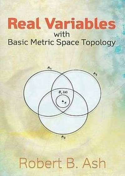 Real Variables with Basic Metric Space Topology, Paperback