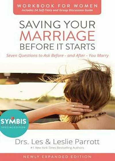 Saving Your Marriage Before It Starts Workbook for Women: Seven Questions to Ask Before---And After---You Marry, Paperback