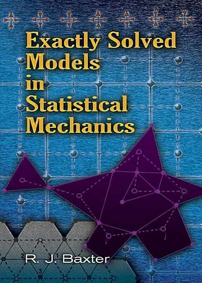 Exactly Solved Models in Statistical Mechanics, Paperback