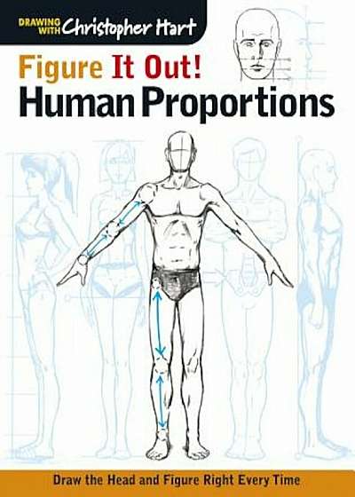Figure It Out! Human Proportions: Draw the Head and Figure Right Every Time, Paperback