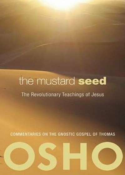 The Mustard Seed: The Revolutionary Teachings of Jesus, Paperback