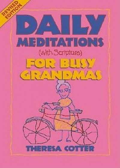 Daily Meditations with Scripture for Busy Grandmas, Paperback