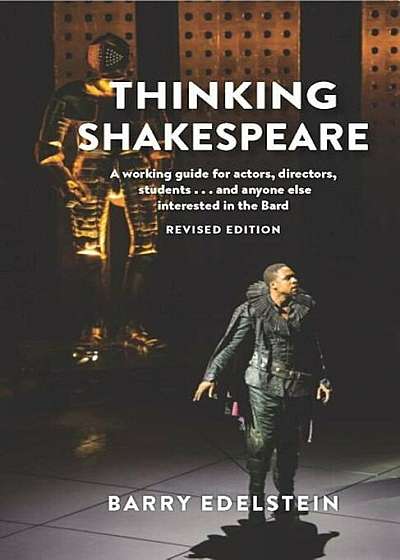 Thinking Shakespeare (Revised Edition): A Working Guide for Actors, Directors, Students...and Anyone Else Interested in the Bard, Paperback