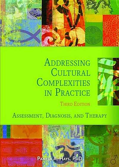 Addressing Cultural Complexities in Practice: Assessment, Diagnosis, and Therapy, Hardcover