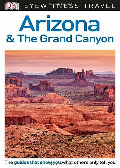 DK Eyewitness Travel Guide: Arizona & the Grand Canyon, Paperback