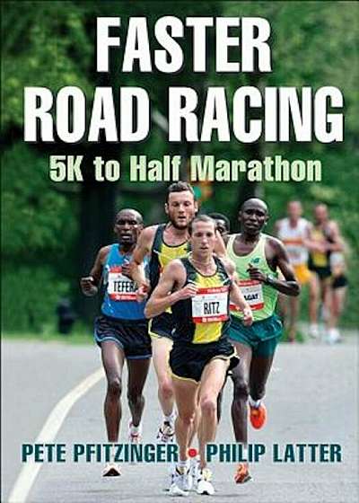 Faster Road Racing: 5K to Half Marathon, Paperback