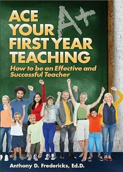 Ace Your First Year Teaching, Paperback