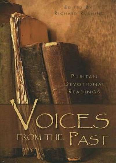Voices from the Past: Puritan Devotional Readings, Hardcover