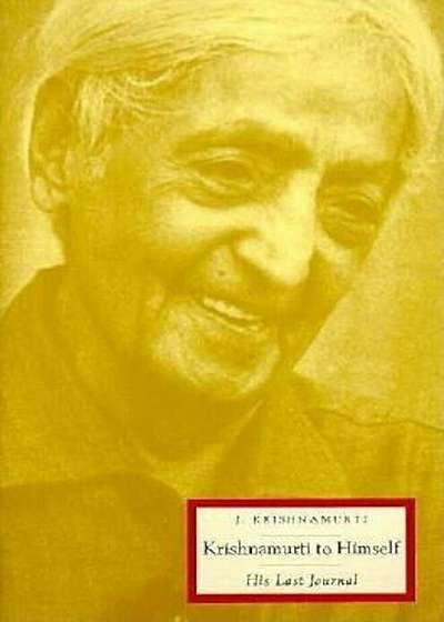 Krishnamurti to Himself: His Last Journal, Paperback