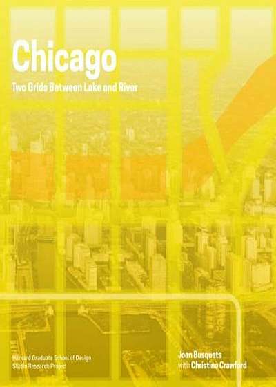 Chicago: Two Grids Between Lake and River, Paperback
