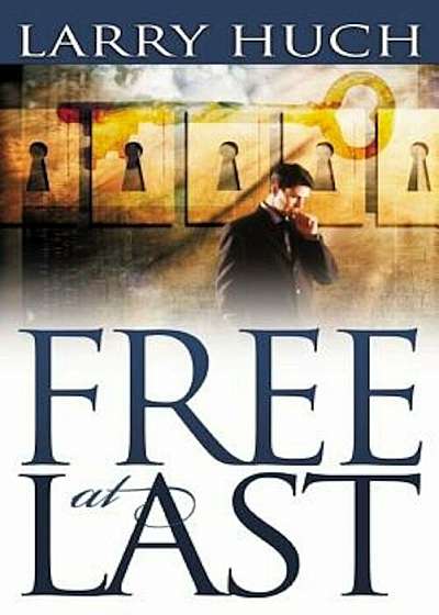 Free at Last: Removing the Past from Your Future 'With CDROM', Paperback