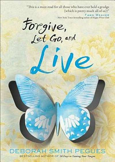 Forgive, Let Go, and Live, Paperback