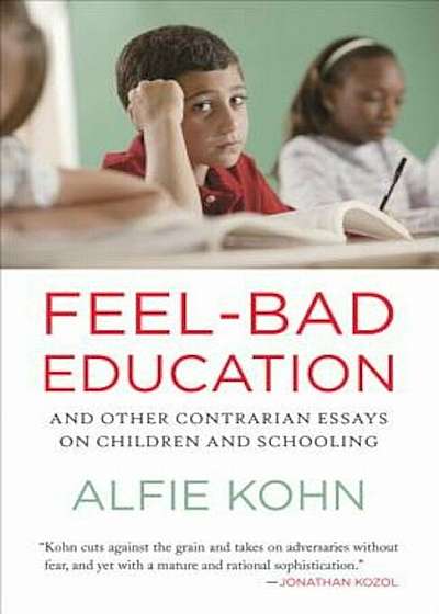 Feel-Bad Education: And Other Contrarian Essays on Children and Schooling, Paperback