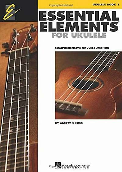 Essential Elements for Ukulele, Ukulele Book 1: Comprehensive Ukulele Method, Paperback