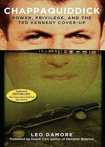 Chappaquiddick: Power, Privilege, and the Ted Kennedy Cover-Up, Paperback