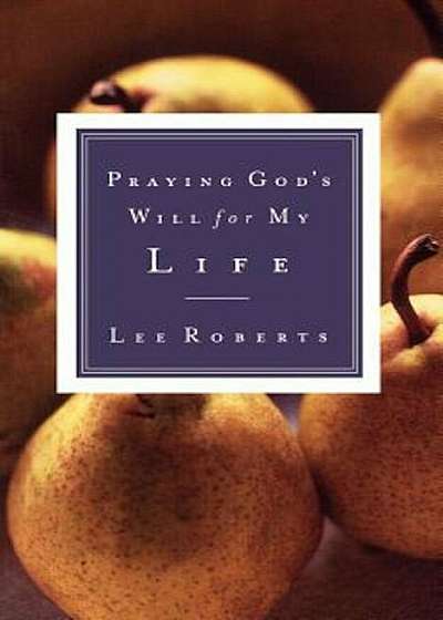 Praying God's Will for My Life, Paperback
