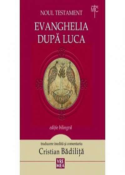 Evanghelia dupa Luca. Editie bilingva
