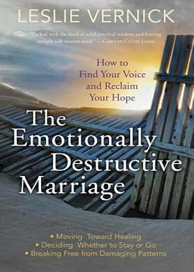 The Emotionally Destructive Marriage: How to Find Your Voice and Reclaim Your Hope, Paperback