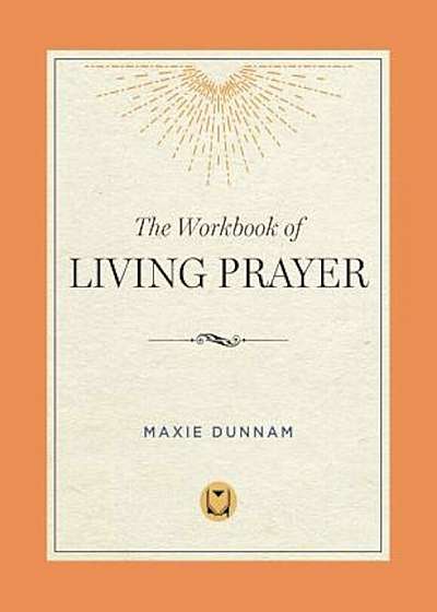 The Workbook of Living Prayer, Paperback