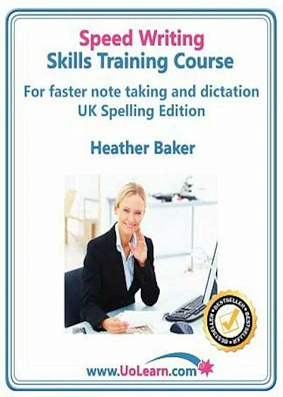 Speed Writing Skills Training Course: Speedwriting for Faster Note Taking, Writing and Dictation, an Alternative to Shorthand to Help You Take Notes., Paperback