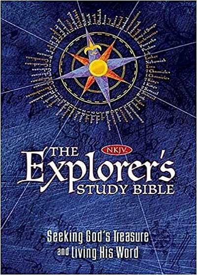 Explorer's Study Bible-NKJV: Seeking God's Treasure and Living His Word, Hardcover