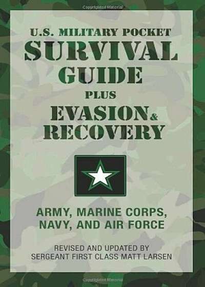 U.S. Military Pocket Survival Guide: Plus Evasion & Recovery, Paperback