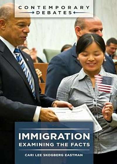Immigration: Examining the Facts, Hardcover